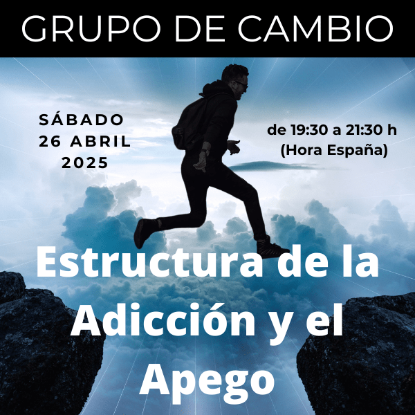 ADICCIÓN Y APEGO – GRUPO DE CAMBIO – 26 ABRIL  2025