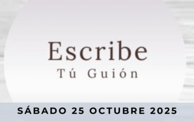 ESCRIBE TU GUIÓN- GRUPO DE CAMBIO OCTUBRE 2025