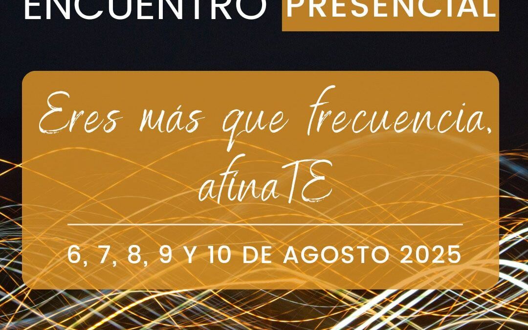 Encuentro Eres frecuencia, AfínaTE – Agosto 2025