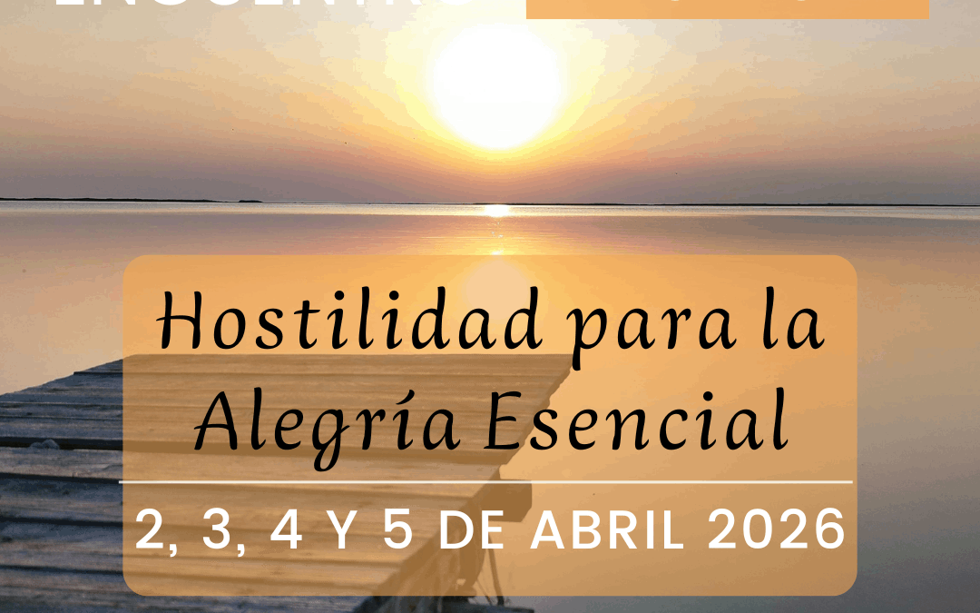 Hostilidad para la Alegría Esencial – abril 2026