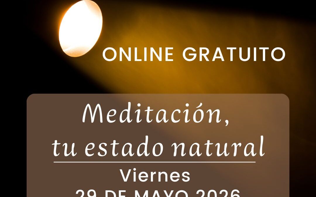 Encuentro Gratuito Online- Meditación, tu estado natural